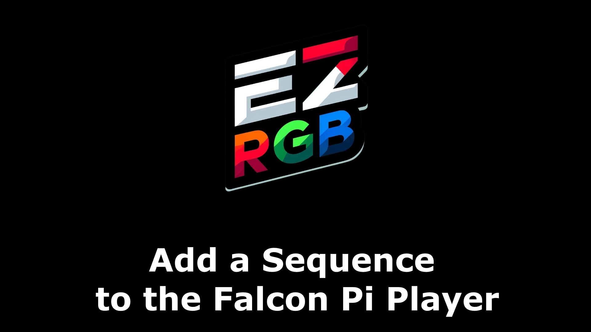 Add an EZRGB Sequence to Your Falcon Pi Player